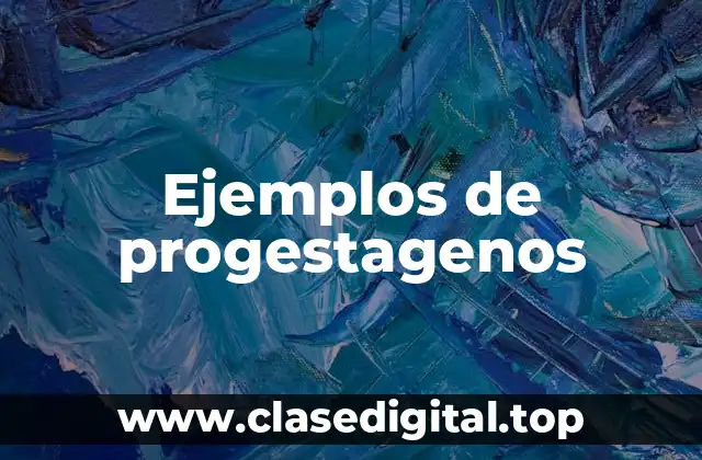 Ejemplos de progestagenos