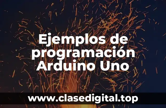 Ejemplos de programación Arduino Uno