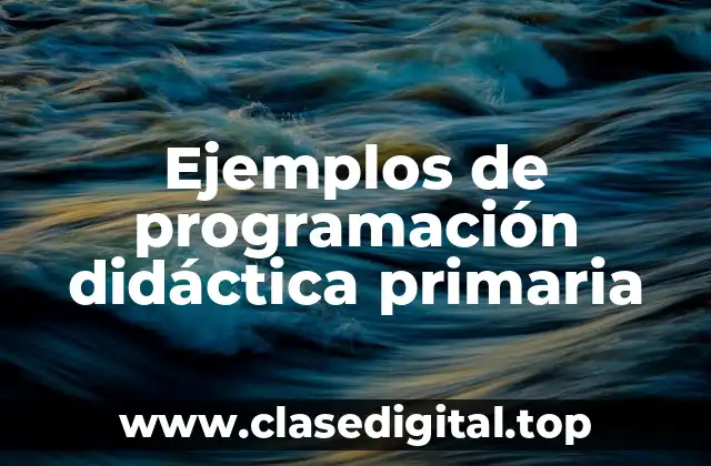 Ejemplos de programación didáctica primaria