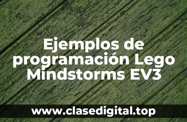 Ejemplos de programación Lego Mindstorms EV3