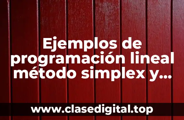 Ejemplos de programación lineal método simplex