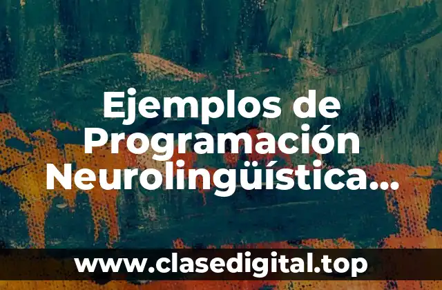 Ejemplos de Programación Neurolingüística