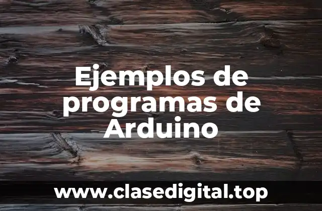 Ejemplos de programas de Arduino