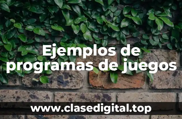 Ejemplos de programas de juegos