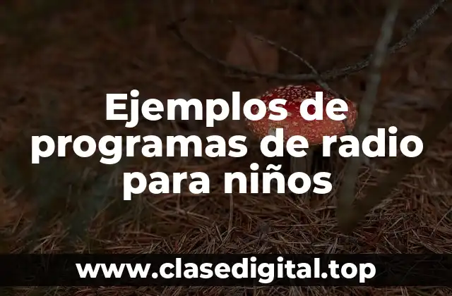 Ejemplos de programas de radio para niños