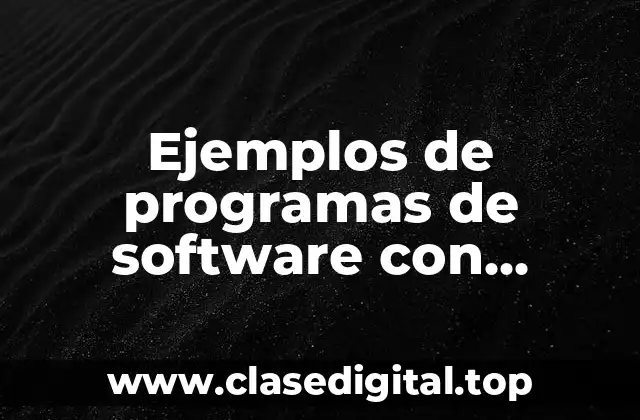 Ejemplos de programas de software con consideraciones éticas y legales