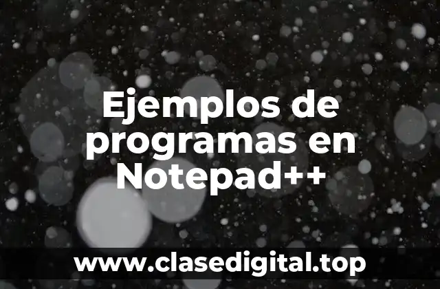 Ejemplos de programas en Notepad++