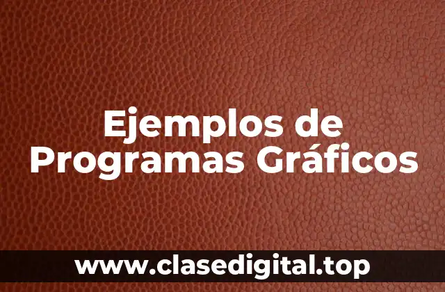 Ejemplos de Programas Gráficos