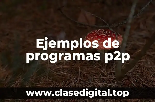 Ejemplos de programas p2p