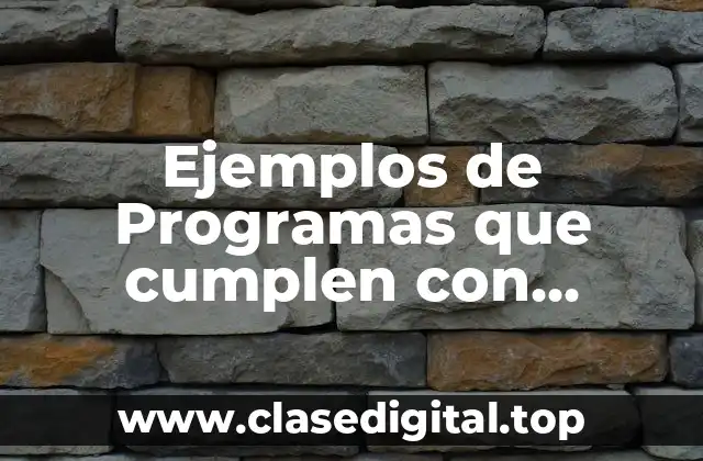 Ejemplos de Programas que cumplen con consideraciones éticas y legales