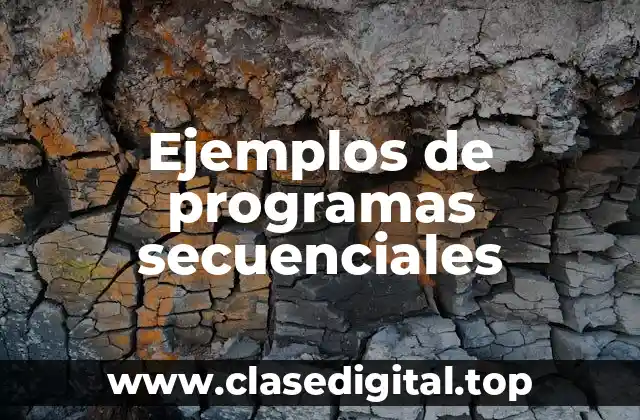Ejemplos de programas secuenciales