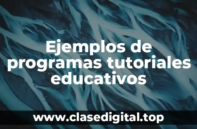 Ejemplos de programas tutoriales educativos