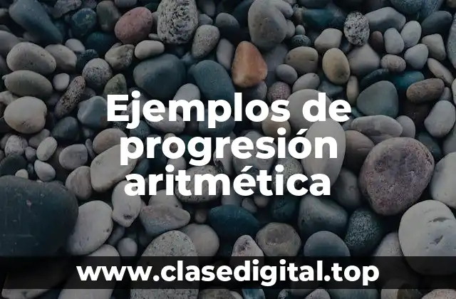 Ejemplos de progresión aritmética