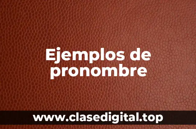 Ejemplos de pronombre