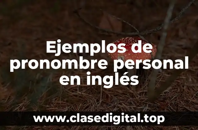 Ejemplos de pronombre personal en inglés