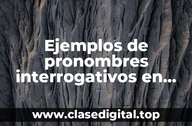 Ejemplos de pronombres interrogativos en inglés