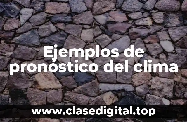 Ejemplos de pronóstico del clima