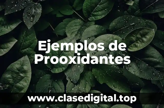 Ejemplos de Prooxidantes