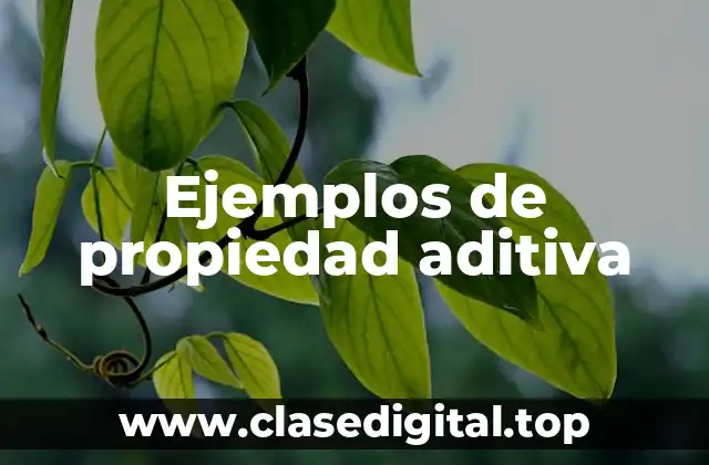 Ejemplos de propiedad aditiva