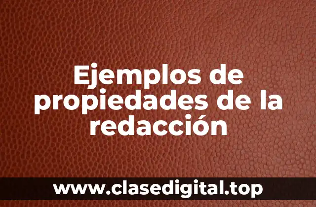 Ejemplos de propiedades de la redacción