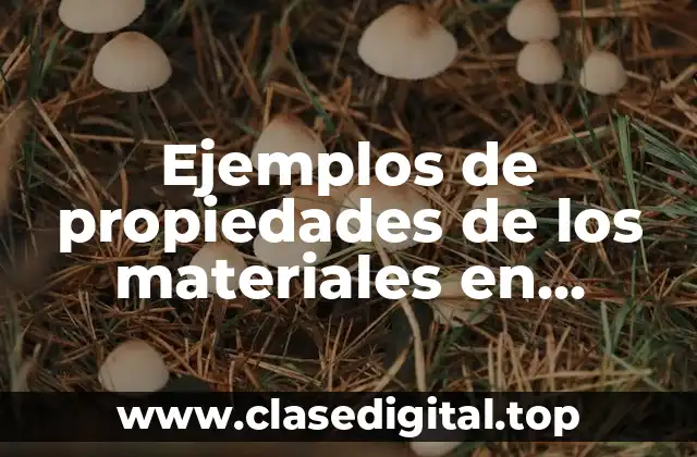 Ejemplos de propiedades de los materiales en odontología