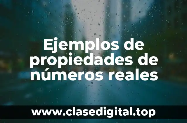 Ejemplos de propiedades de números reales