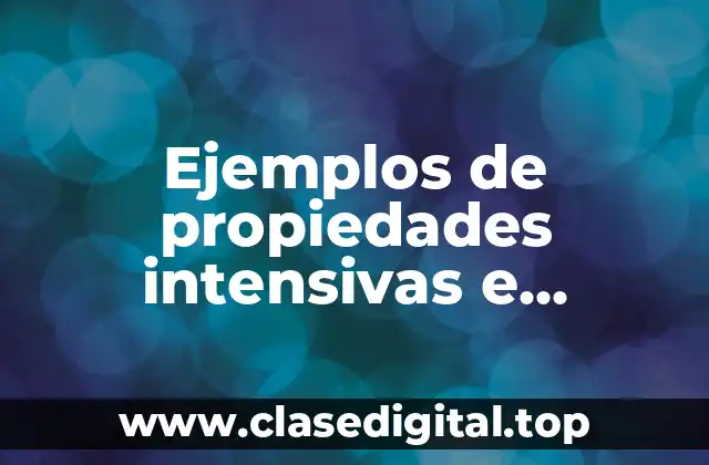 Ejemplos de propiedades intensivas e extensivas