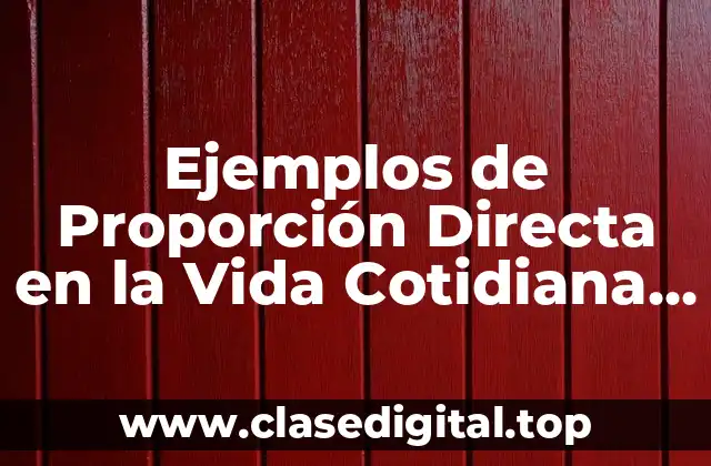 Ejemplos de Proporción Directa