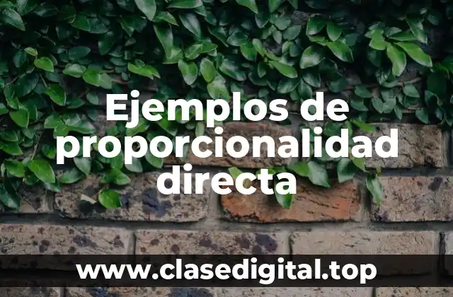 Ejemplos de proporcionalidad directa