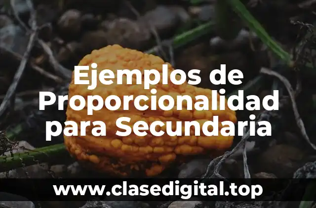 Ejemplos de Proporcionalidad para Secundaria