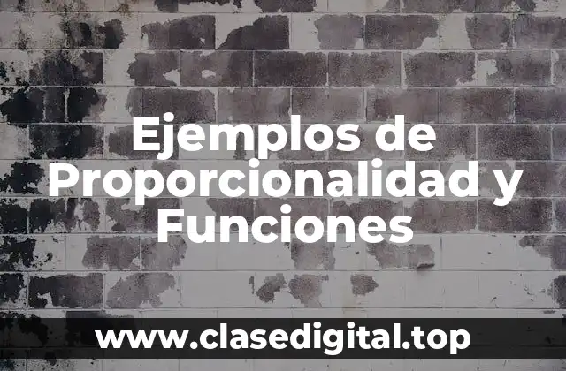 Ejemplos de Proporcionalidad y Funciones