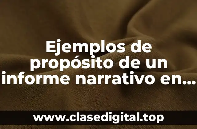 Ejemplos de propósito de un informe narrativo en odontología