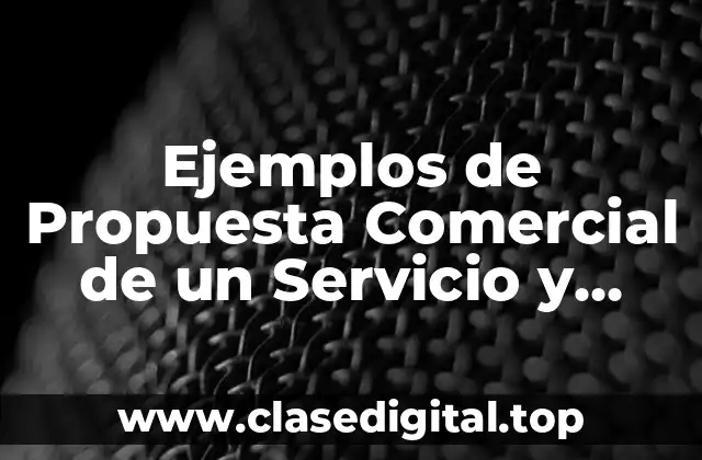 Ejemplos de Propuesta Comercial de un Servicio y Significado