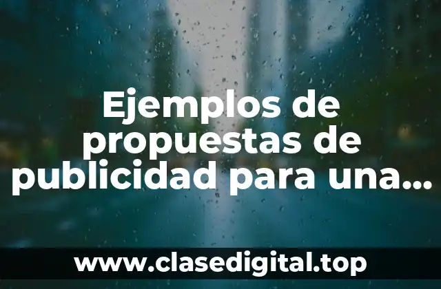 Ejemplos de propuestas de publicidad para una empresa