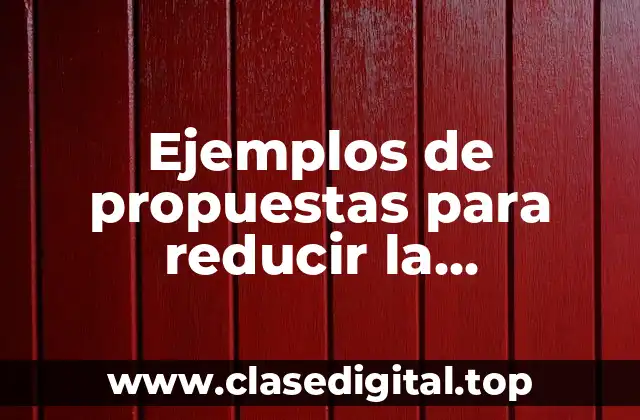 Ejemplos de propuestas para reducir la contaminación en los municipios y Significado