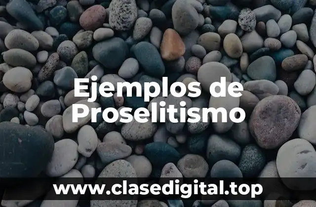 Ejemplos de Proselitismo