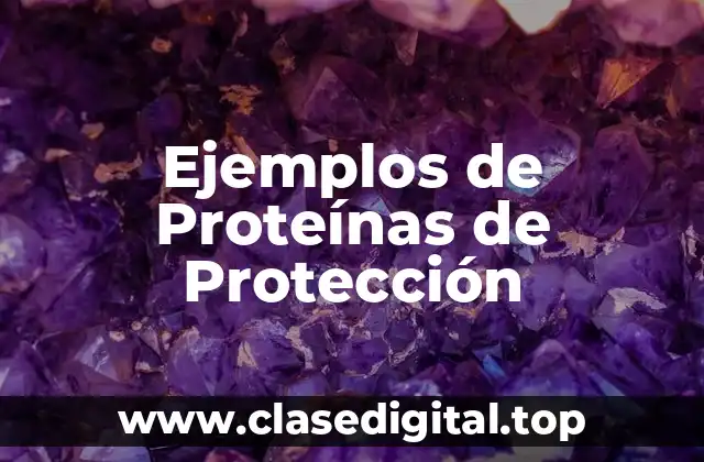 Ejemplos de Proteínas de Protección