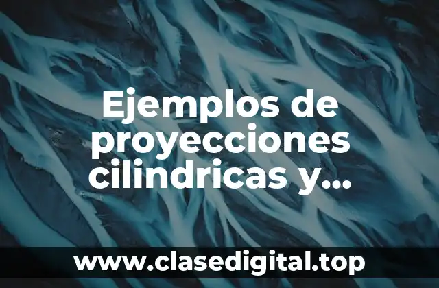 Ejemplos de proyecciones cilíndricas
