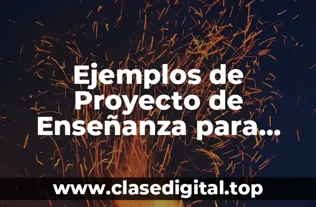 Ejemplos de Proyecto de Enseñanza para Preescolar