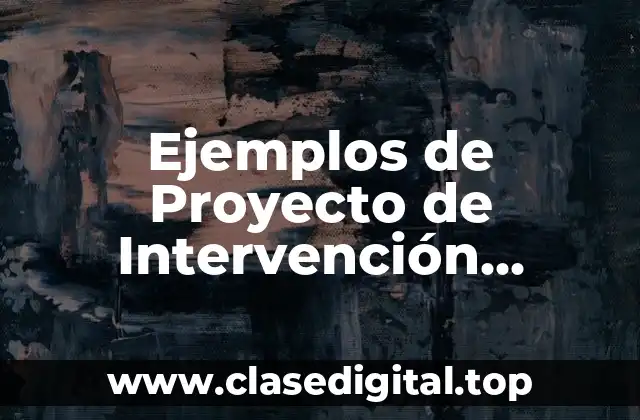 Ejemplos de Proyecto de Intervención Educativa en Primaria UPN