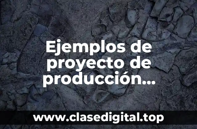 Ejemplos de proyecto de producción artesanal