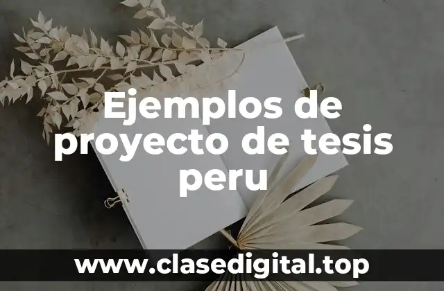 Ejemplos de proyecto de tesis peru
