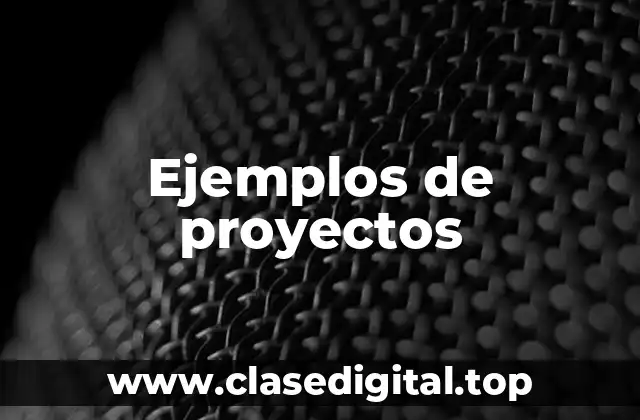 Ejemplos de proyectos