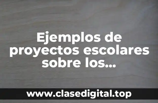 Ejemplos de proyectos escolares sobre los presidentes de la república