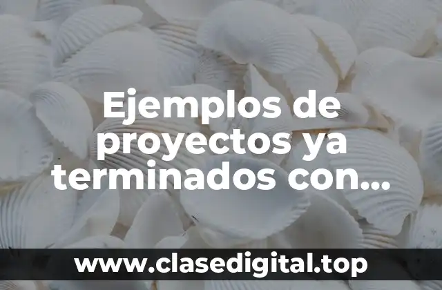 Ejemplos de proyectos ya terminados con aporte al ambiente ambiental