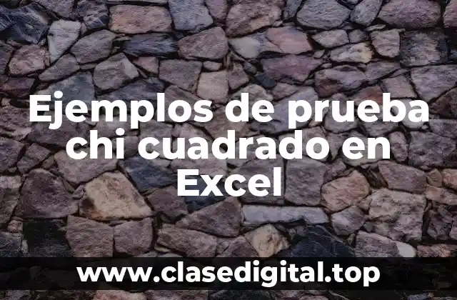 Ejemplos de prueba chi cuadrado en Excel