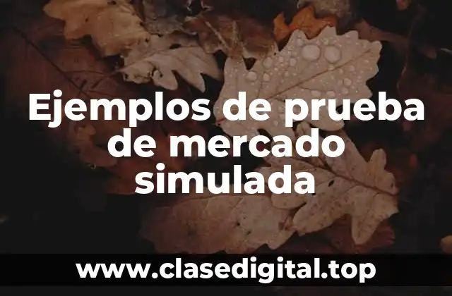 Ejemplos de prueba de mercado simulada