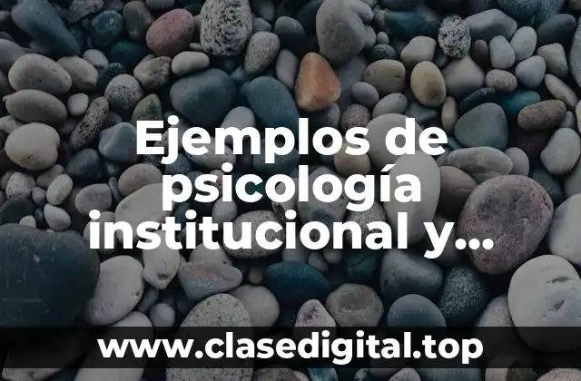 Ejemplos de psicología institucional