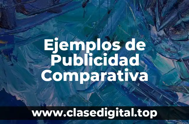 Ejemplos de Publicidad Comparativa