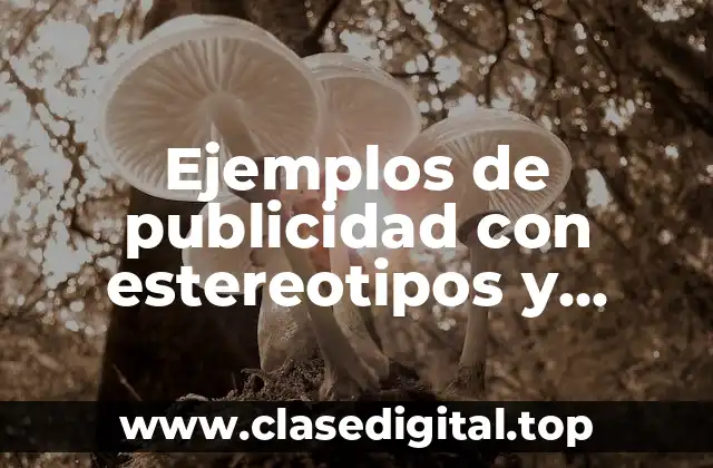 Ejemplos de publicidad con estereotipos y Significado